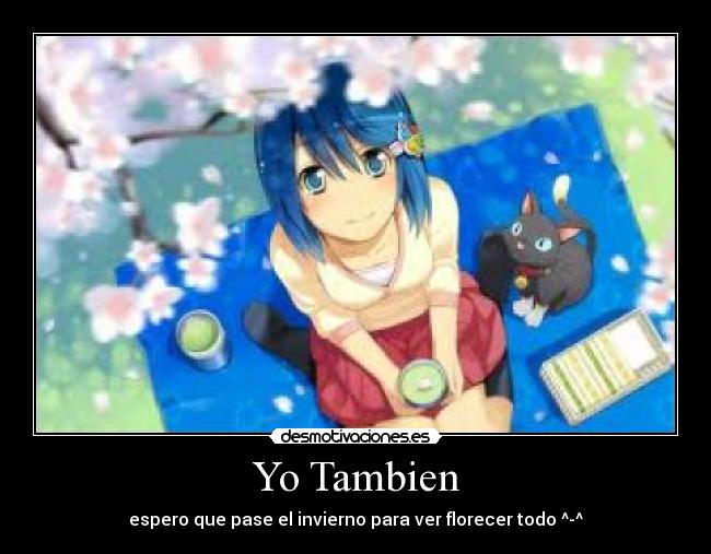 Yo Tambien - espero que pase el invierno para ver florecer todo ^-^
