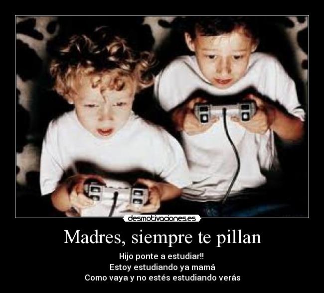 Madres, siempre te pillan - 