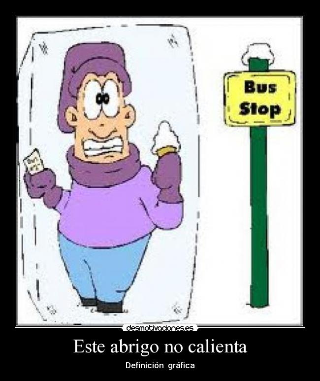 Este abrigo no calienta - 