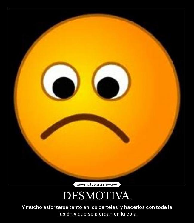 DESMOTIVA. - 