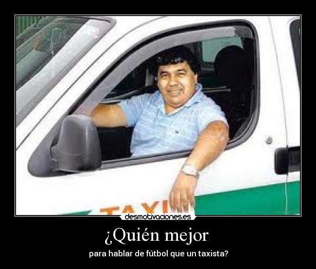 ¿Quién mejor  - para hablar de fútbol que un taxista?