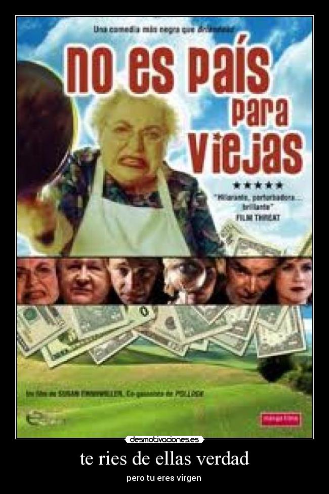 te ries de ellas verdad -