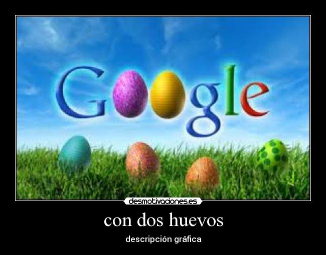 con dos huevos - descripción gráfica