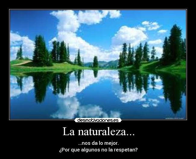 La naturaleza... - 