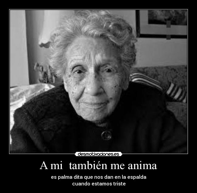 A mi también me anima -