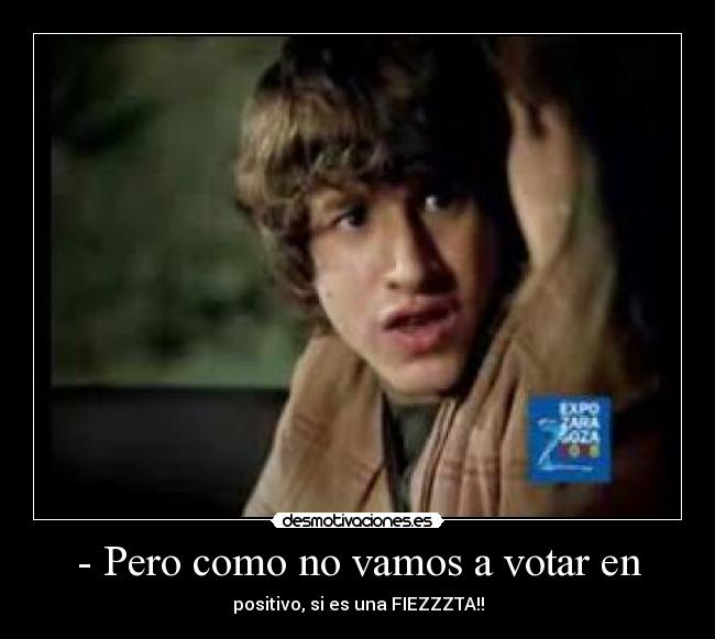 - Pero como no vamos a votar en - 