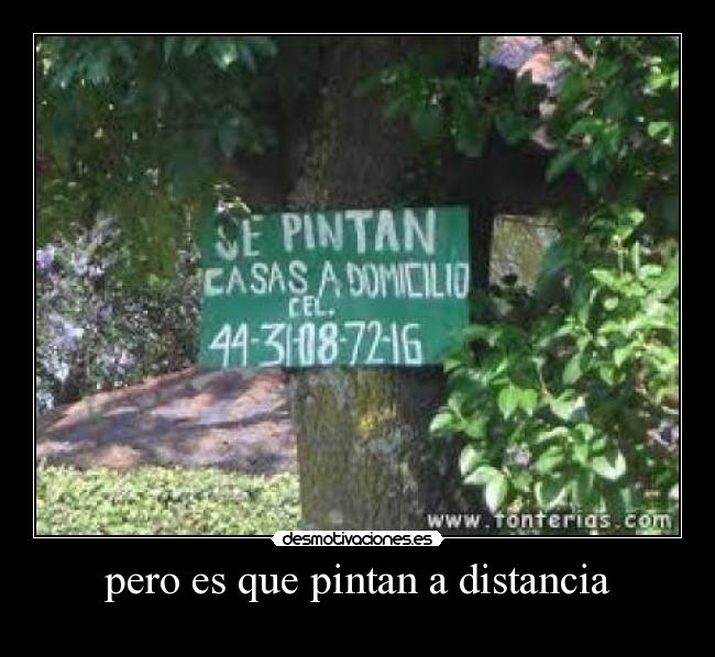 carteles distancia pinta una casa tendras que pintarla pinta por correspondencia desmotivaciones