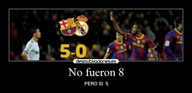 No fueron 8 - 