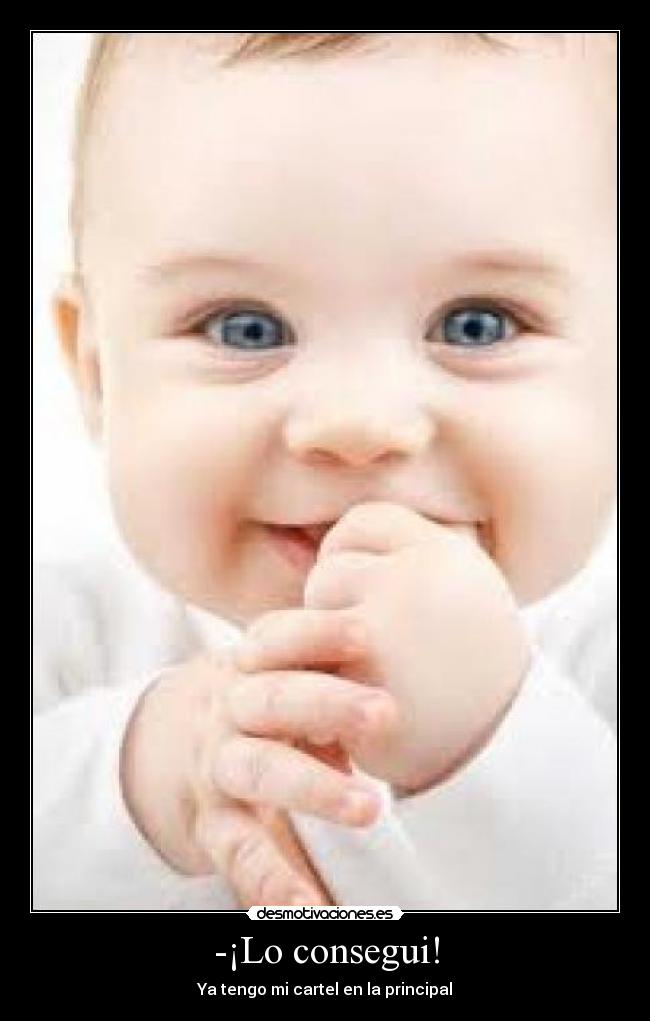 -¡Lo consegui! - Ya tengo mi cartel en la principal