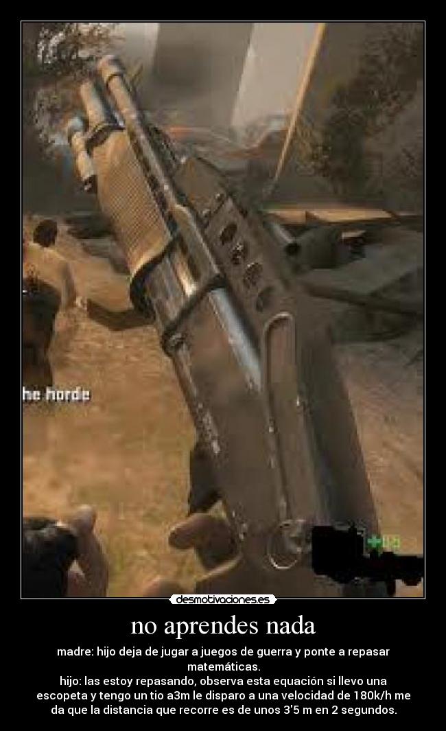 no aprendes nada -