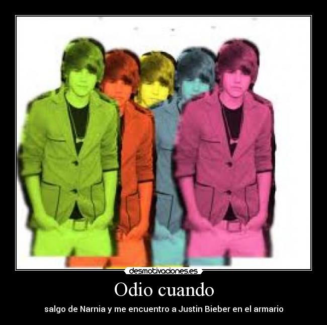 Odio cuando - salgo de Narnia y me encuentro a Justin Bieber en el armario
