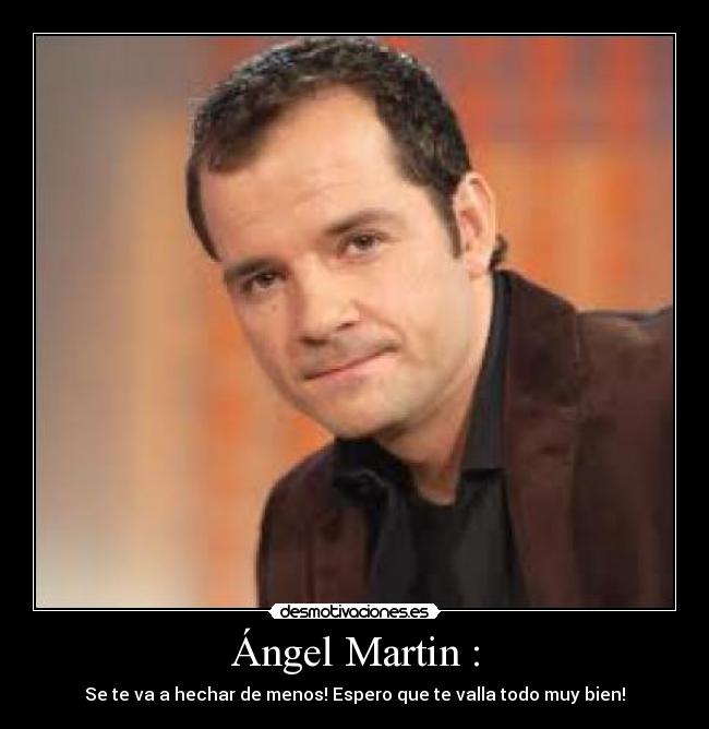Ángel Martin : -
