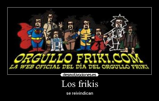 carteles los frikis desmotivaciones