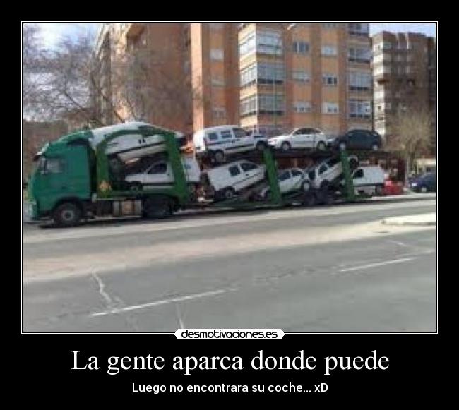 La gente aparca donde puede - Luego no encontrara su coche... xD