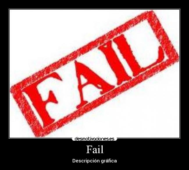 Fail - Descripción gráfica