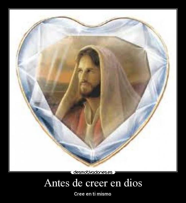 Antes de creer en dios - Cree en ti mismo 