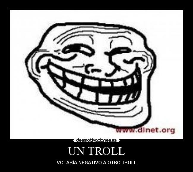 UN TROLL -