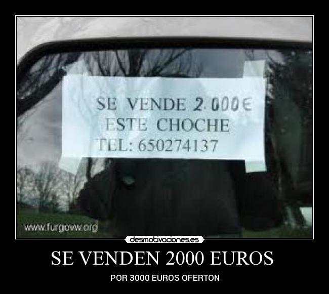 SE VENDEN 2000 EUROS - POR 3000 EUROS OFERTON