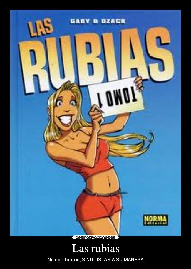 Las rubias - No son tontas, SINO LISTAS A SU MANERA