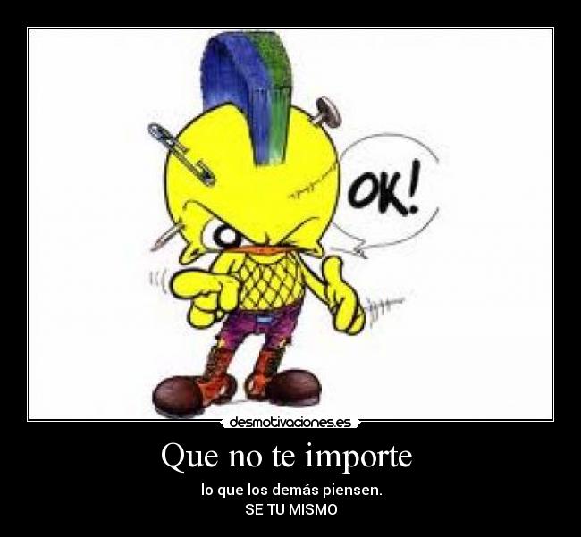Que no te importe -