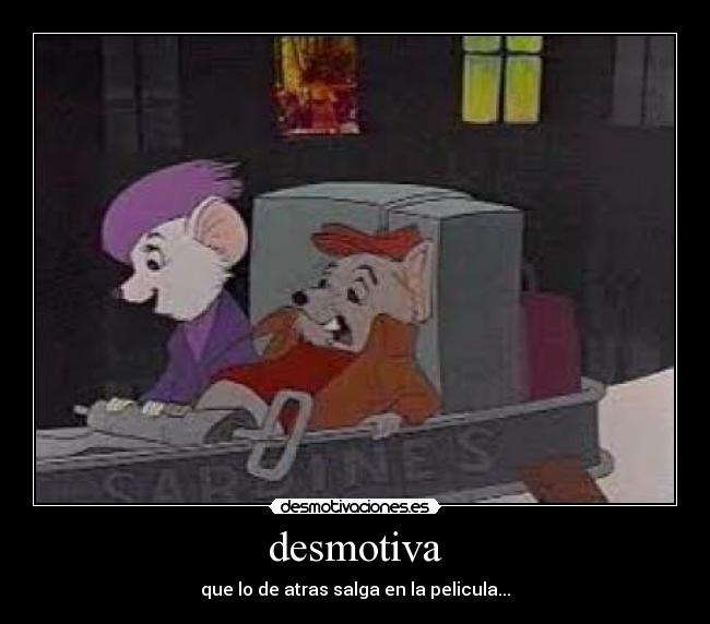 desmotiva - que lo de atras salga en la pelicula...