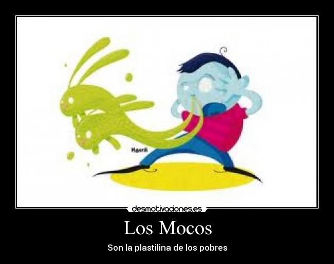 Los Mocos - Son la plastilina de los pobres