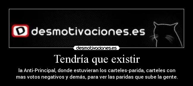 Tendría que existir -