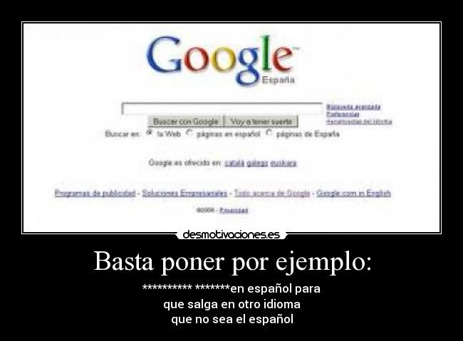 Basta poner por ejemplo: - ********** *******en español para
que salga en otro idioma
que no sea el español