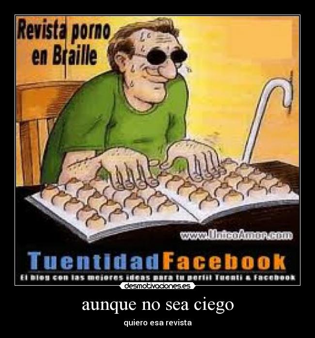 aunque no sea ciego -