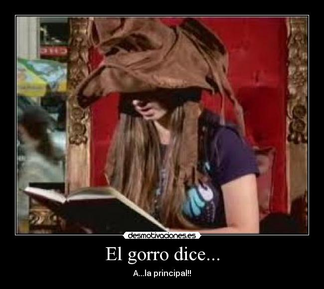 El gorro dice... - A...la principal!!