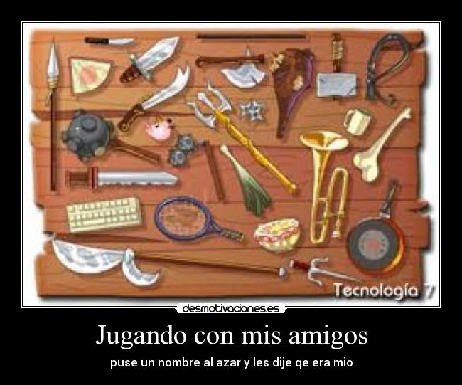 carteles amigos jugando con mis amigos desmotivaciones