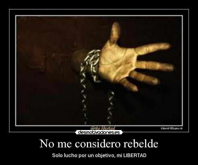 No me considero rebelde -