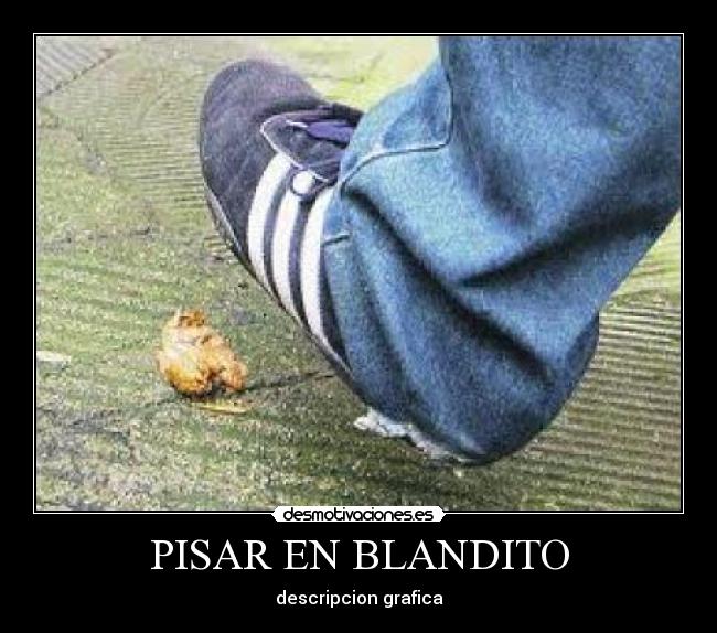 PISAR EN BLANDITO -