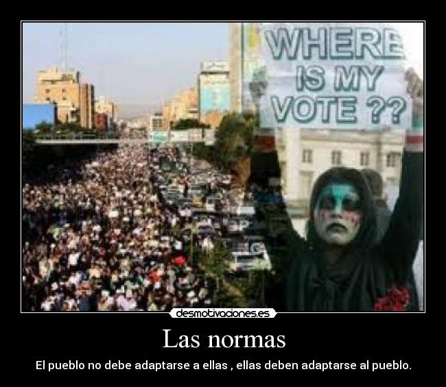 Las normas - El pueblo no debe adaptarse a ellas , ellas deben adaptarse al pueblo.
