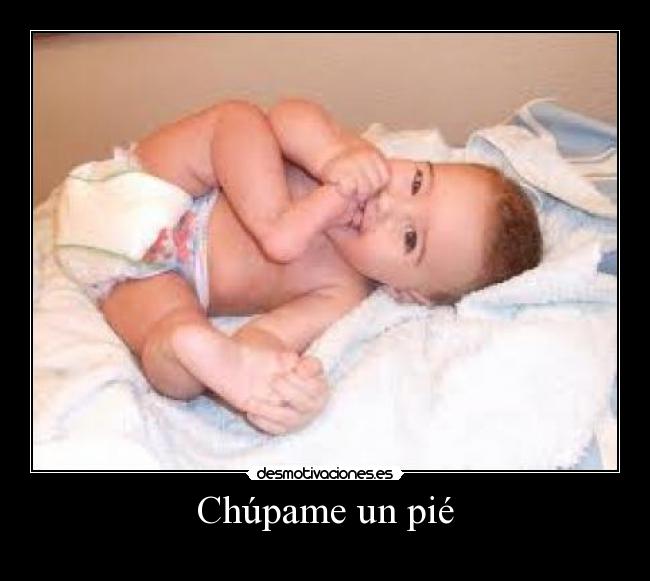 Chúpame un pié - 