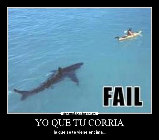YO QUE TU CORRIA - la que se te viene encima...