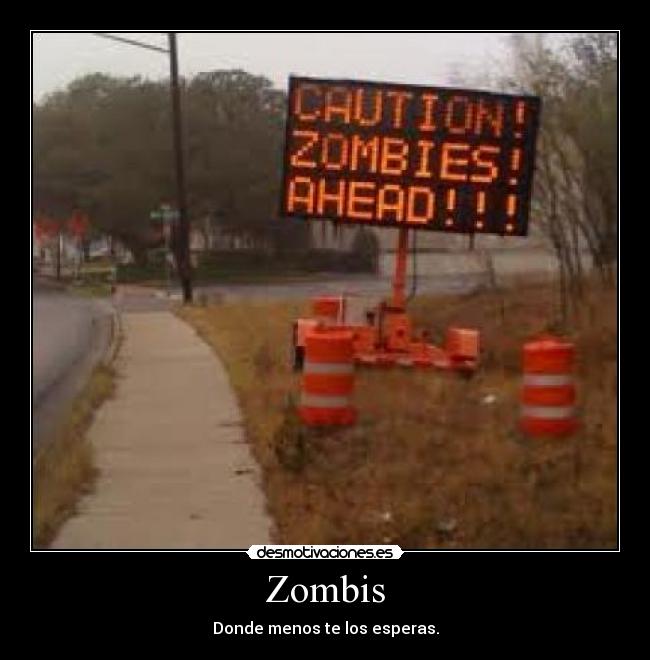 Zombis - Donde menos te los esperas.