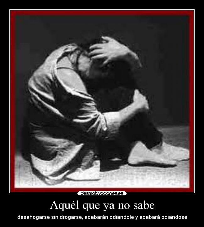 Aquél que ya no sabe -