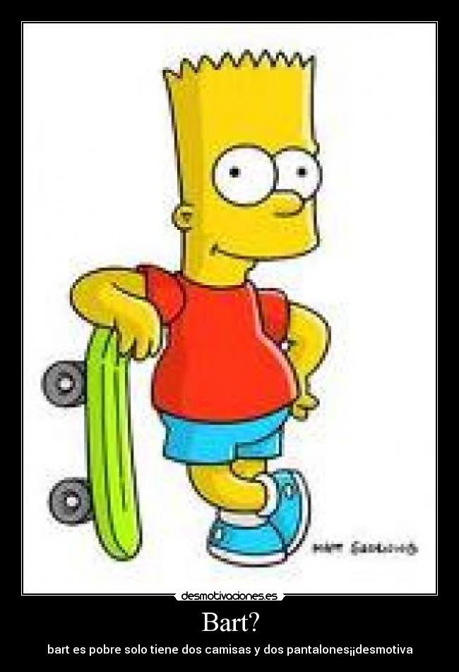 Bart? -
