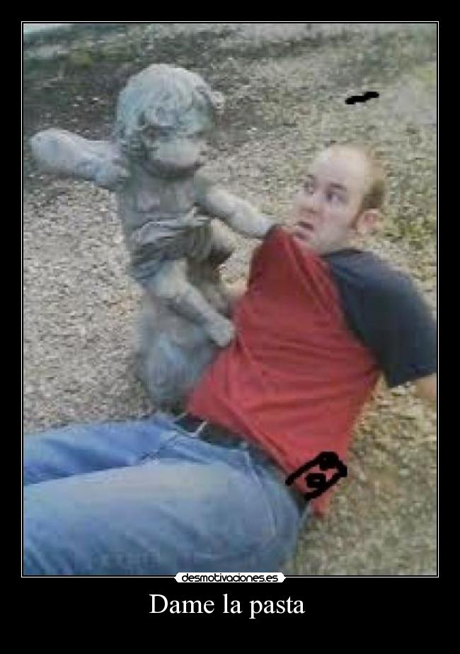 Dame la pasta -