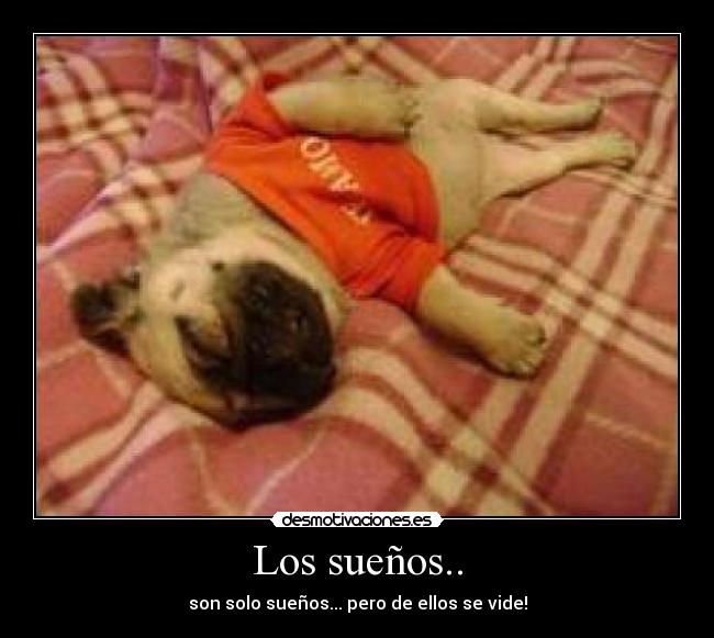 Los sueños.. -