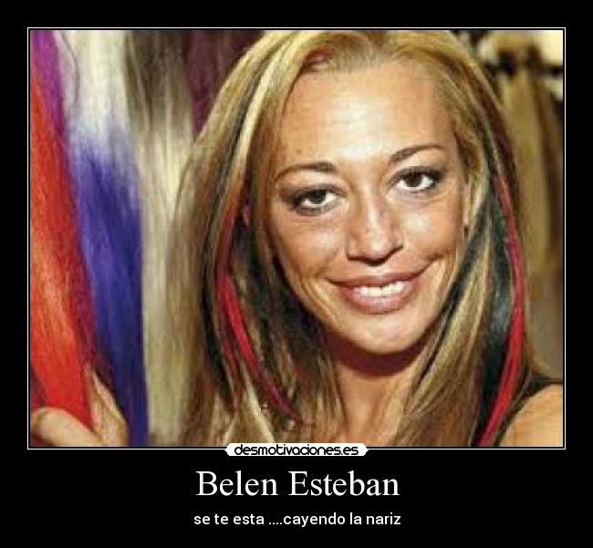 Belen Esteban - se te esta ....cayendo la nariz