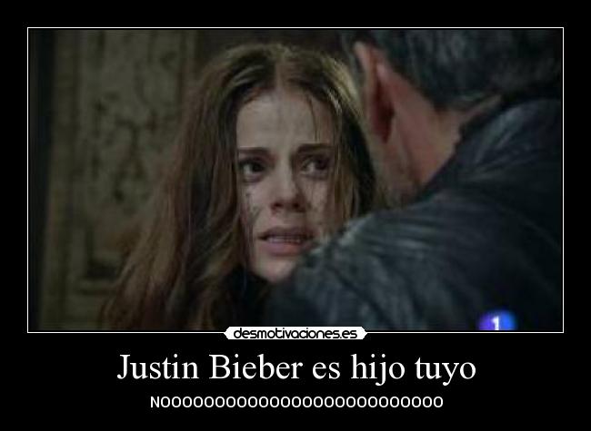Justin Bieber es hijo tuyo - 