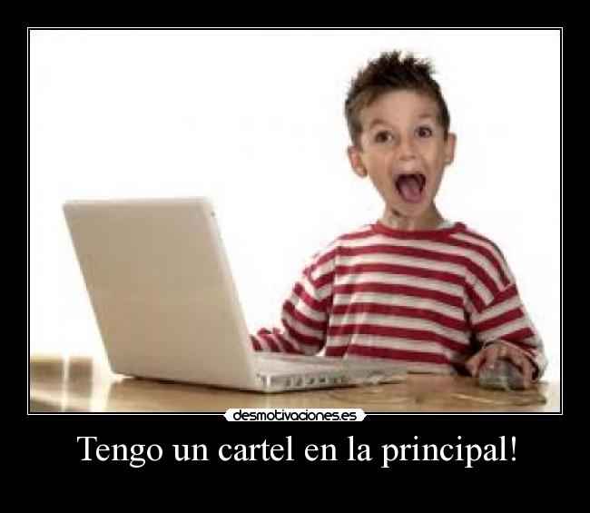 Tengo un cartel en la principal! -