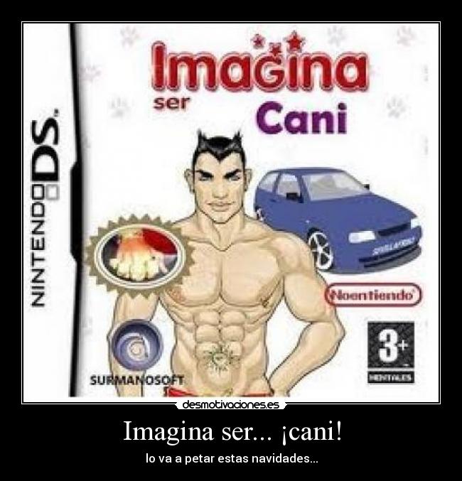 Imagina ser... ¡cani! - lo va a petar estas navidades...