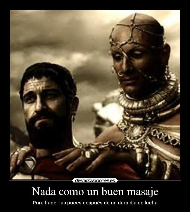 Nada como un buen masaje - Para hacer las paces después de un duro día de lucha