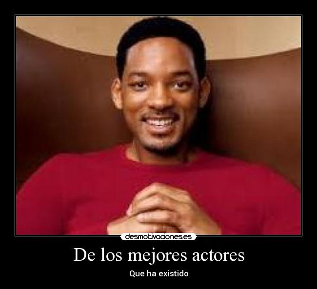 De los mejores actores - Que ha existido