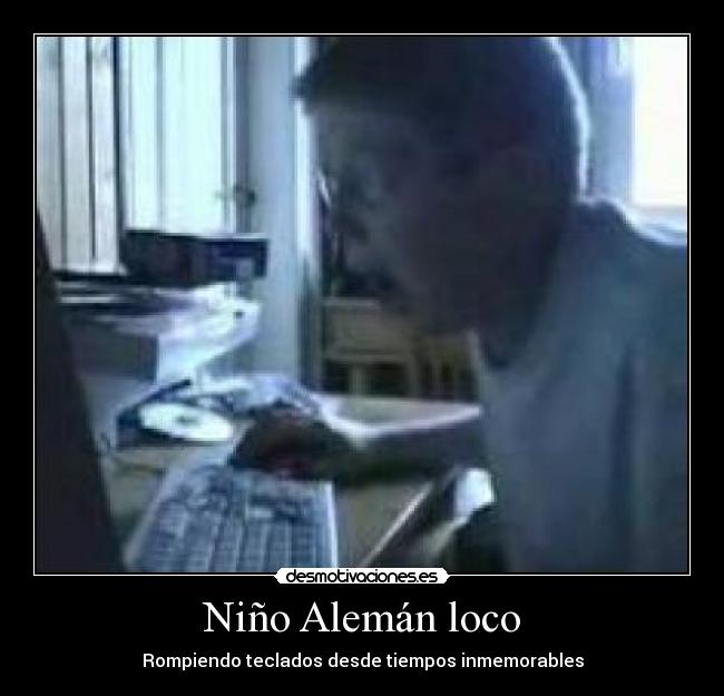 Niño Alemán loco -
