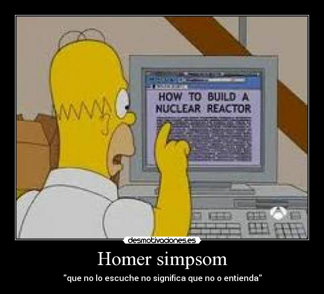 Homer simpsom - que no lo escuche no significa que no o entienda