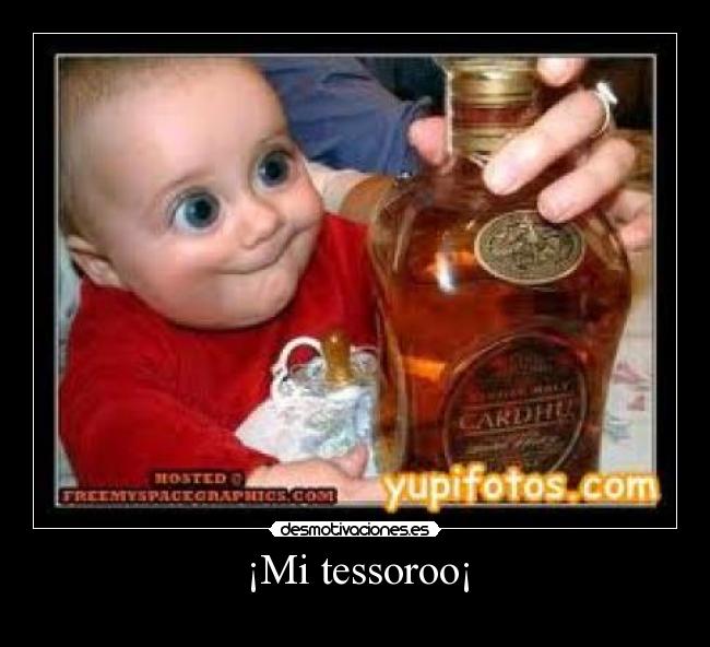¡Mi tessoroo¡ -